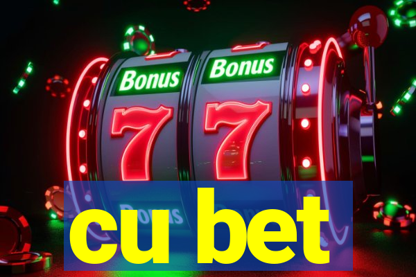 cu bet